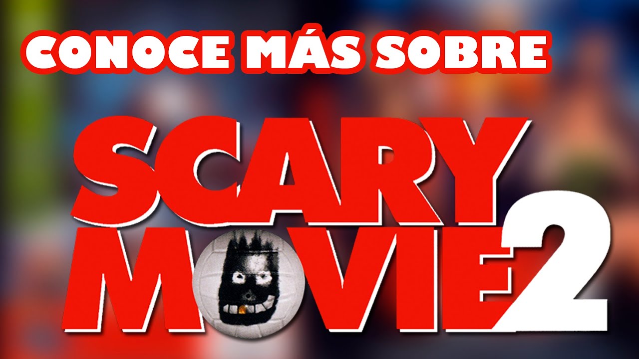Curiosidades de Scary Movie 2 │ Cosas que no sabías
