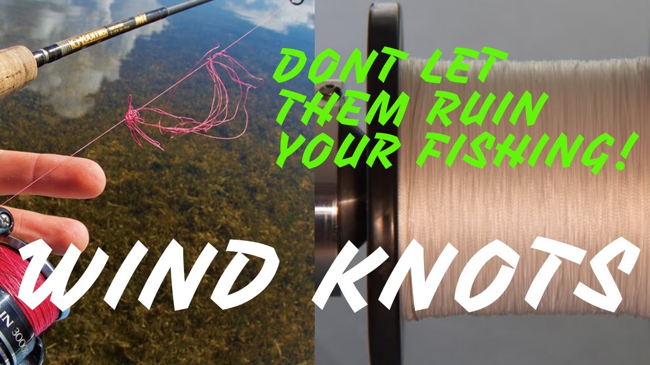 Wind Knots in Fishing Braid - Don't Let Them Ruin Your Fishing!
