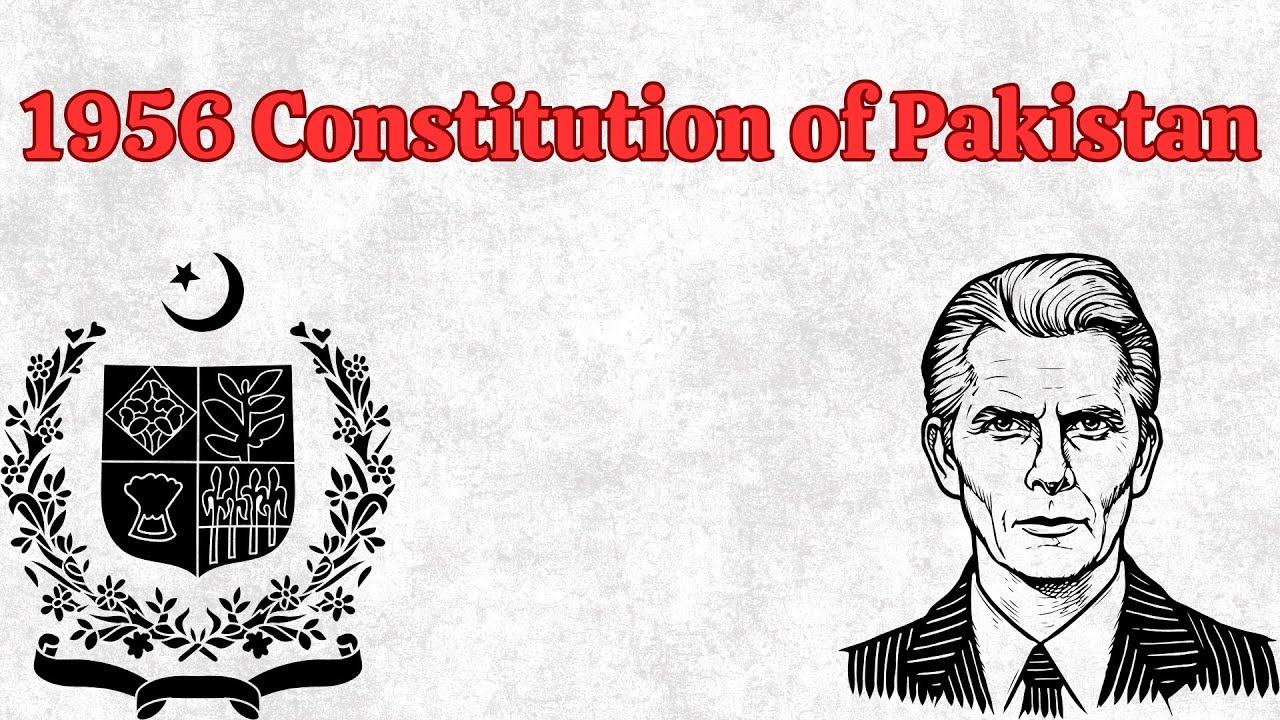 Key Features of the 1956 Constitution of Pakistan Explained