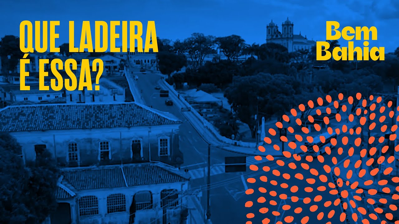 LADEIRAS HISTÓRICAS DE SALVADOR ENCERRAM SÉRIE “QUE LADEIRA É ESSA” | BEM BAHIA 18/09/2025