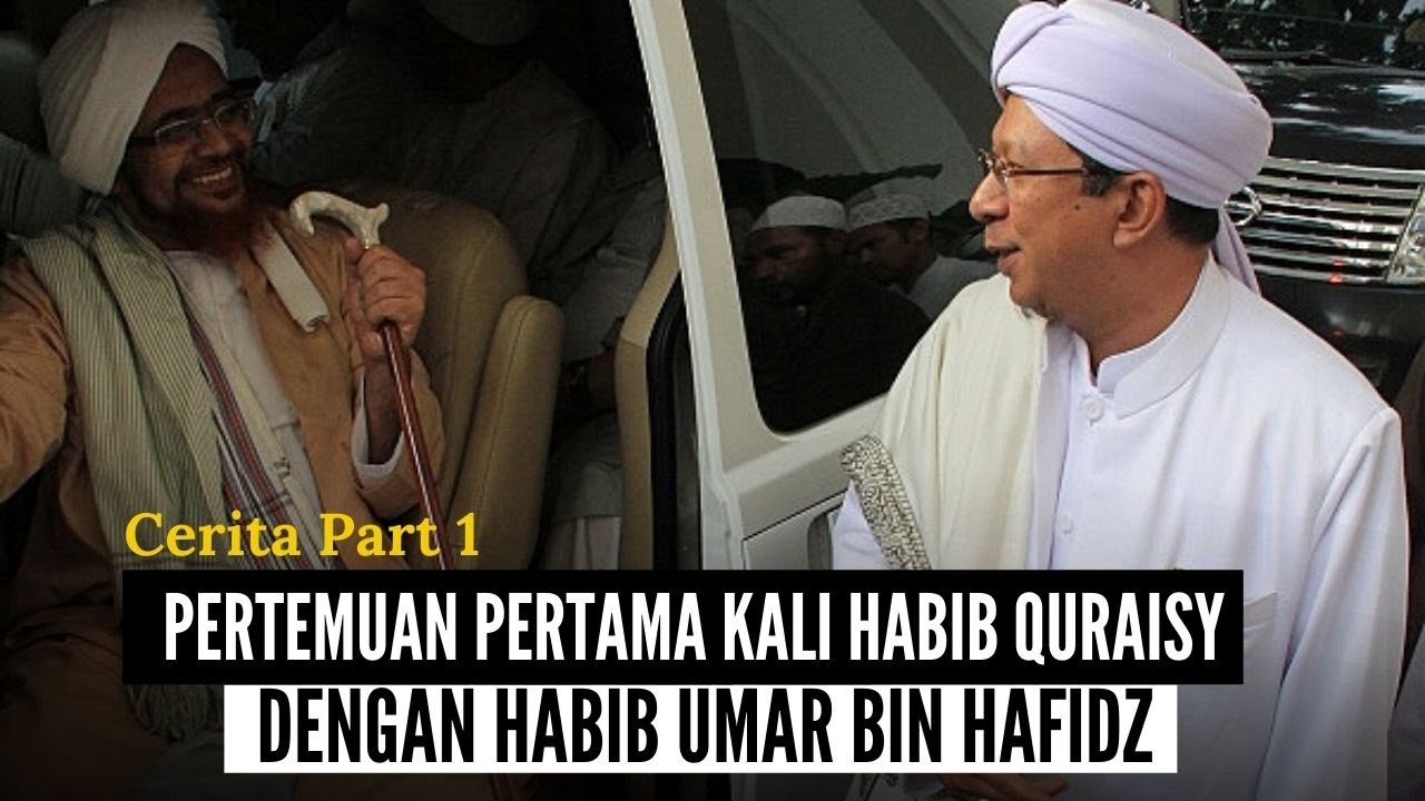 Pertemuan Pertamakali Habib Quraisy Baharun Dengan Habib Umar Bin Hafidz