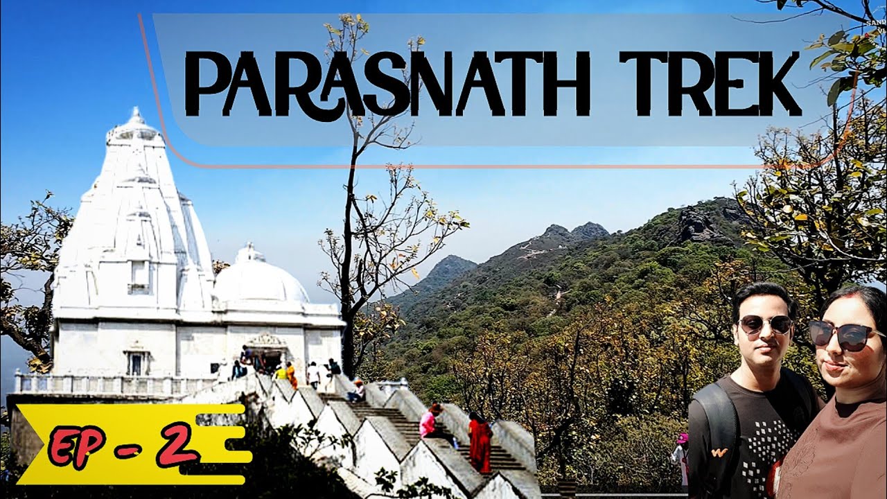 Parasnath Hill Trekking 2025 | Parasnath Temple | Jharkhand | Madhuban | Parasnath Mandir | Dhanbad|