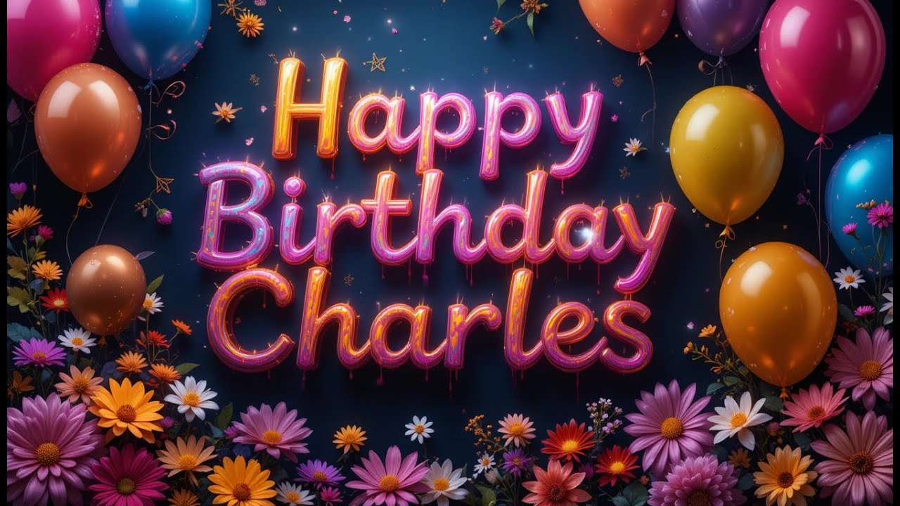 Happy Birthday Charles &ndash; Personalized Birthday Song with Name | Special Birthday Wishes