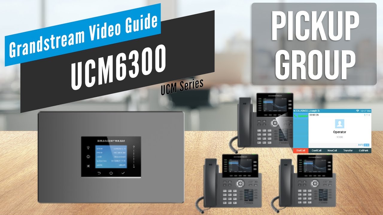 Video Guide &ndash; Pickup Groups &ndash; UCM6000 series