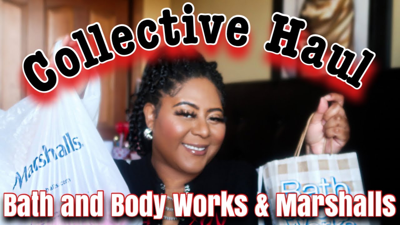 COLLECTIVE HAUL | BATH AND BODY WORKS & MARSHALLS