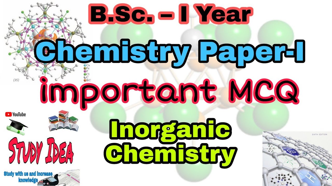 B.Sc. – I Year  Chemistry Paper-I Inorganic Chemistry  Important MCQ / Chemistry Bsc 1st year