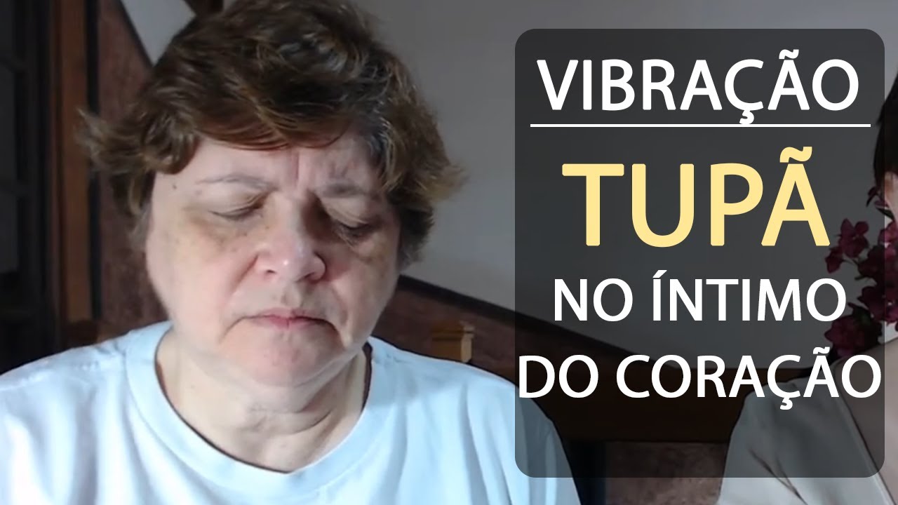 Vibração: No íntimo do coração com Tupã