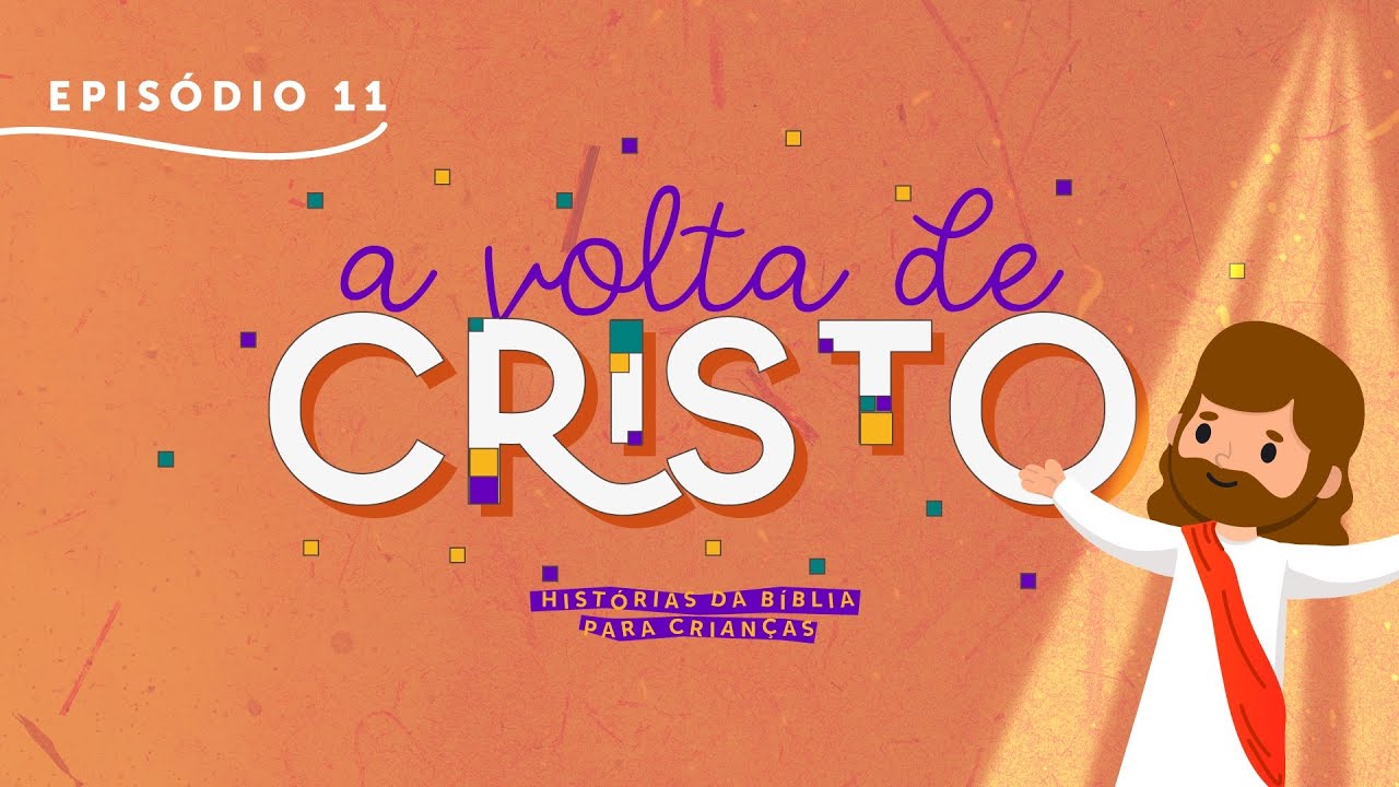 A Volta de Cristo | História da Bíblia para crianças