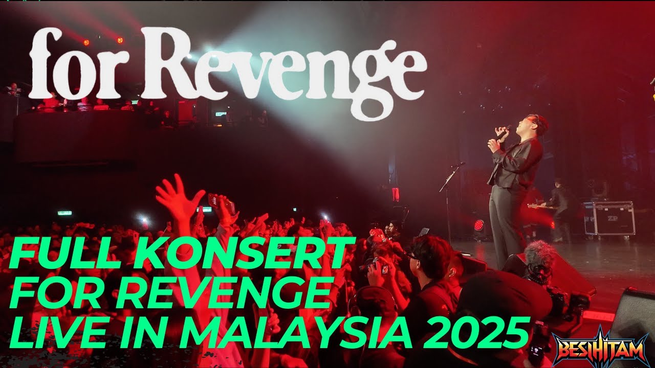 FULL KONSERT HIGHLIGHT FOR REVENGE ADA SELAMANYA LIVE IN MALAYSIA 2025