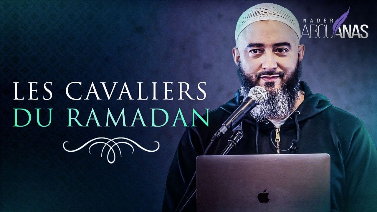 LES CAVALIERS DU RAMADAN - NADER ABOU ANAS