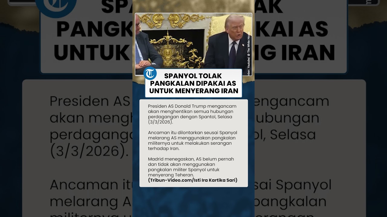 Spanyol Tegas Tolak AS Pakai Pangkalan untuk Serang Iran, Trump Ancam Putus Hubungan Dagang