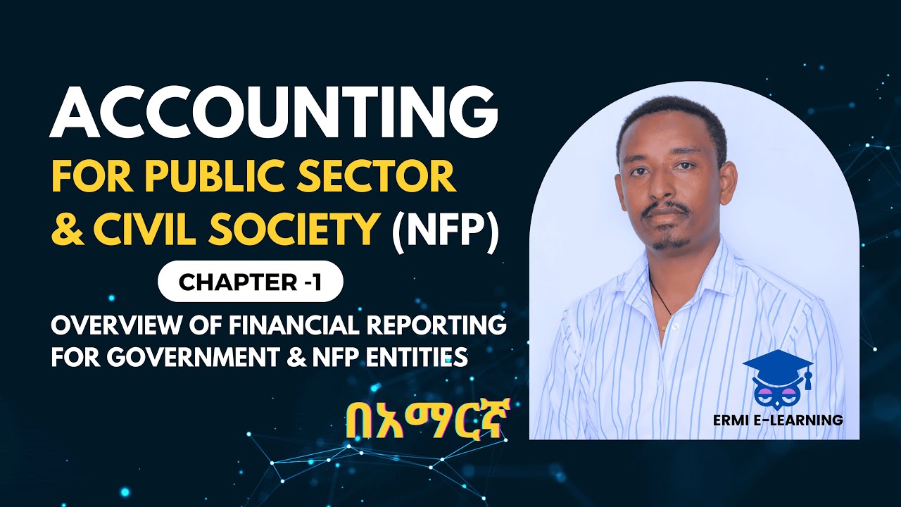 Overview of Financial Reporting For Government & NFP Entities | Public Sector Accounting | Chapter 1