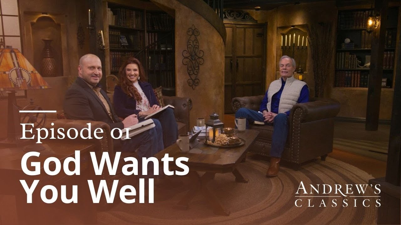 God Wants You Well - ﻿Andrew Classics: Season 6 Episode 1