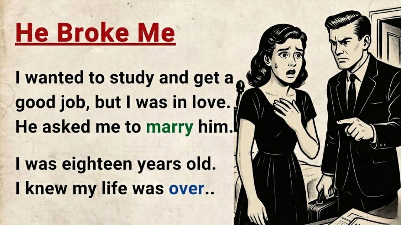 Learn English through Stories Level 3 ⭐ He Broke Me – Emotional English Story for Listening Practice