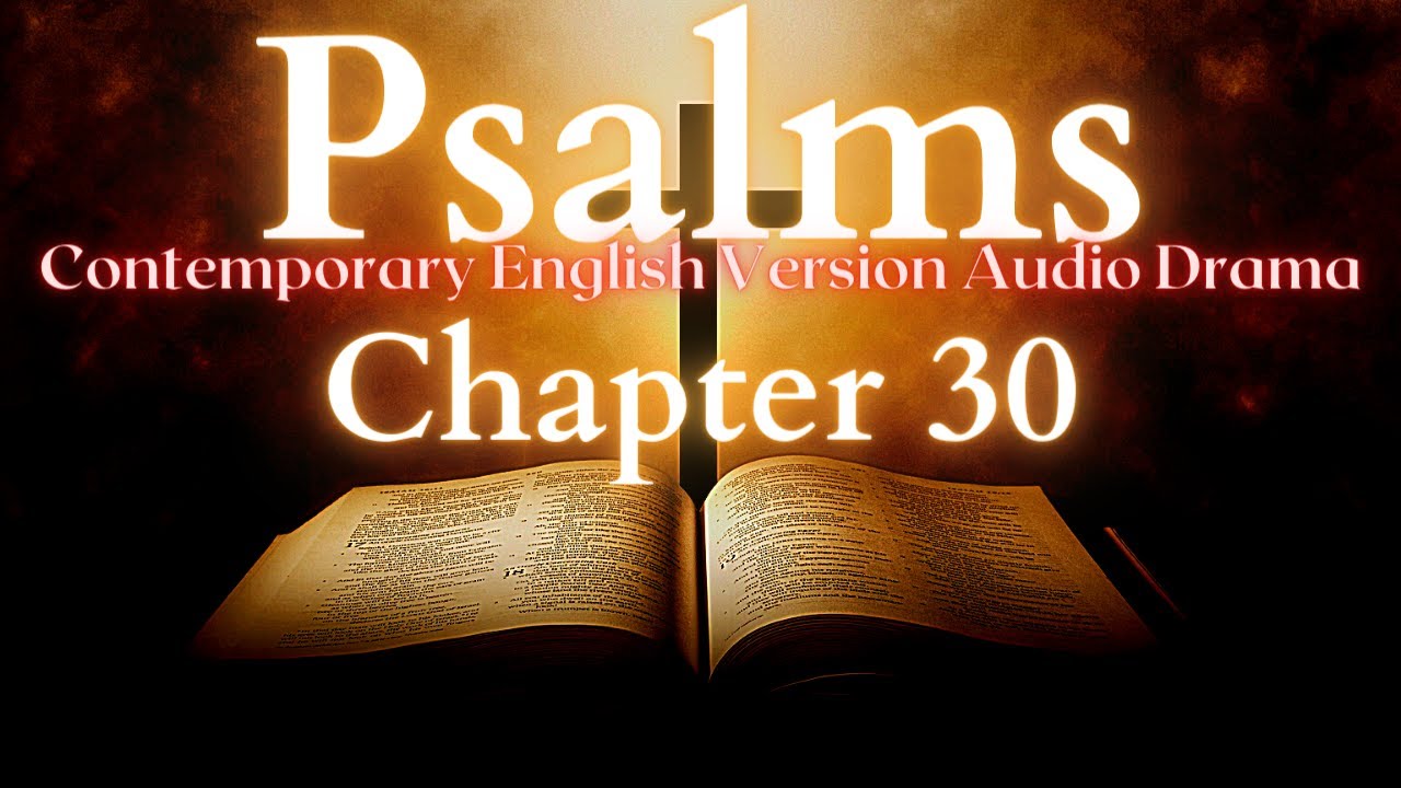Psalms Chapter 30 Contemporary English Audio Drama (CEV)