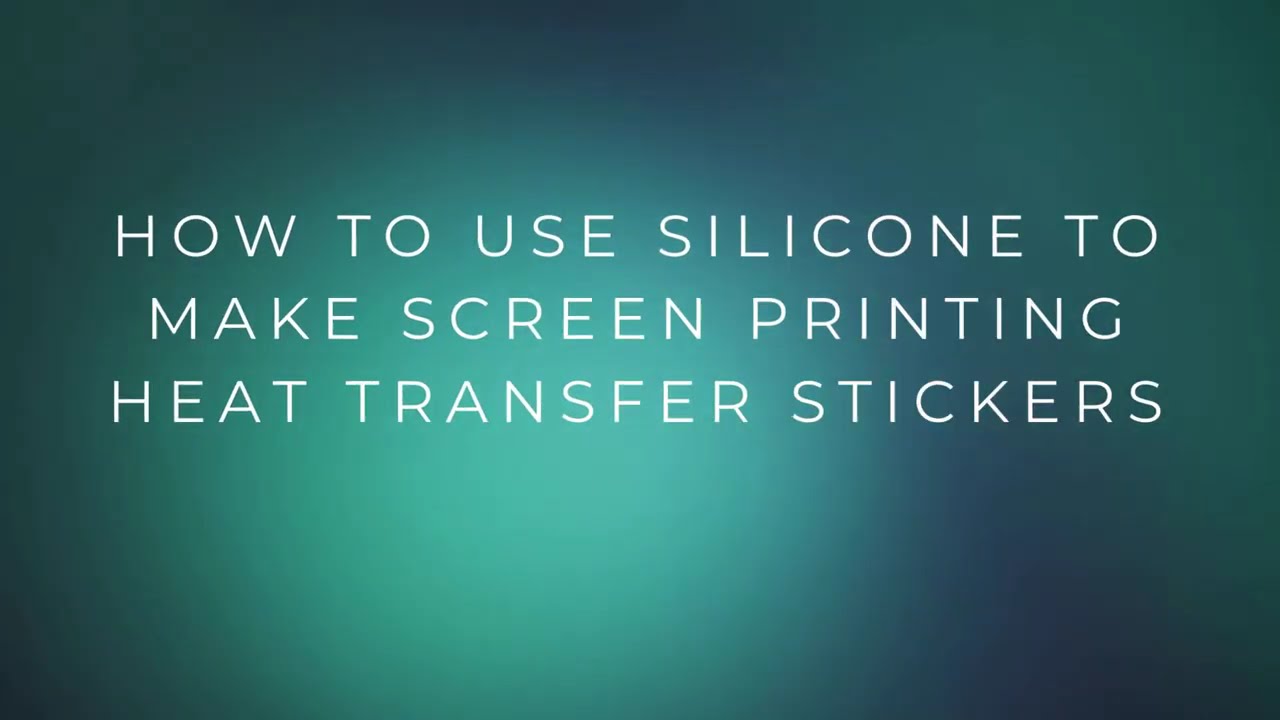 How to use silicone to make screen printing heat transfer stickers