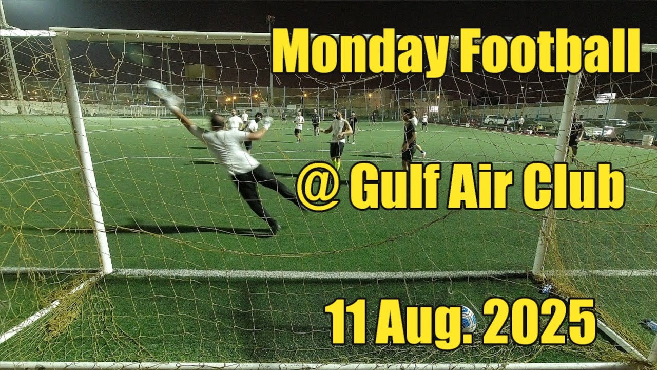 Monday Football Highlights @ Gulf Air Club, Salmabad (AA/O Group) 11-Aug-2025