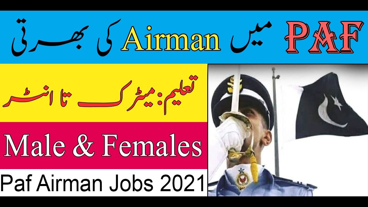 PAF New Airman Jobs Males & Females 2021 PAF ميں Airman کی بھرتی شروع GC, Provest, PD&DI, Others