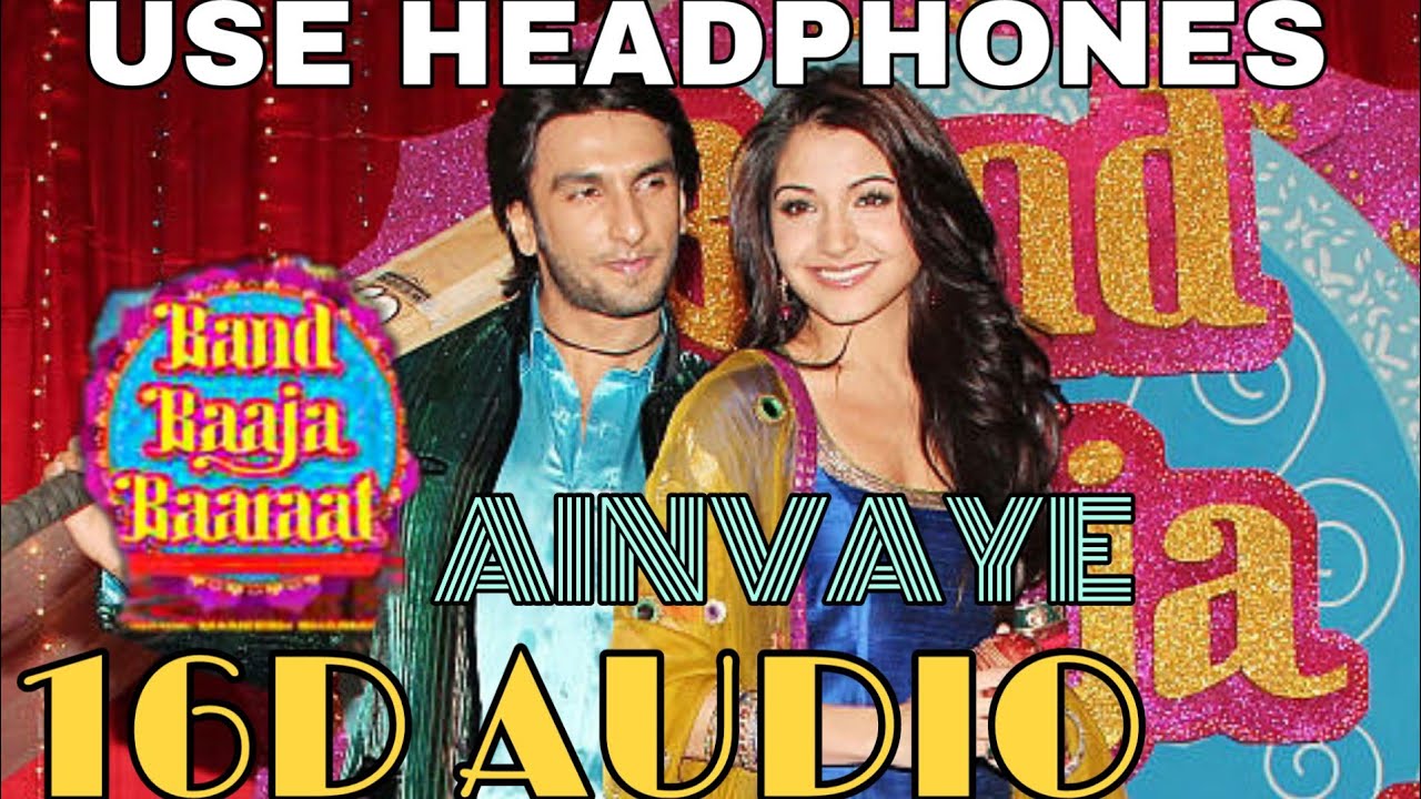 Ainvayi Ainvayi (16D Audio not 8D Audio) | Band Baja Barat | Use Headphones
