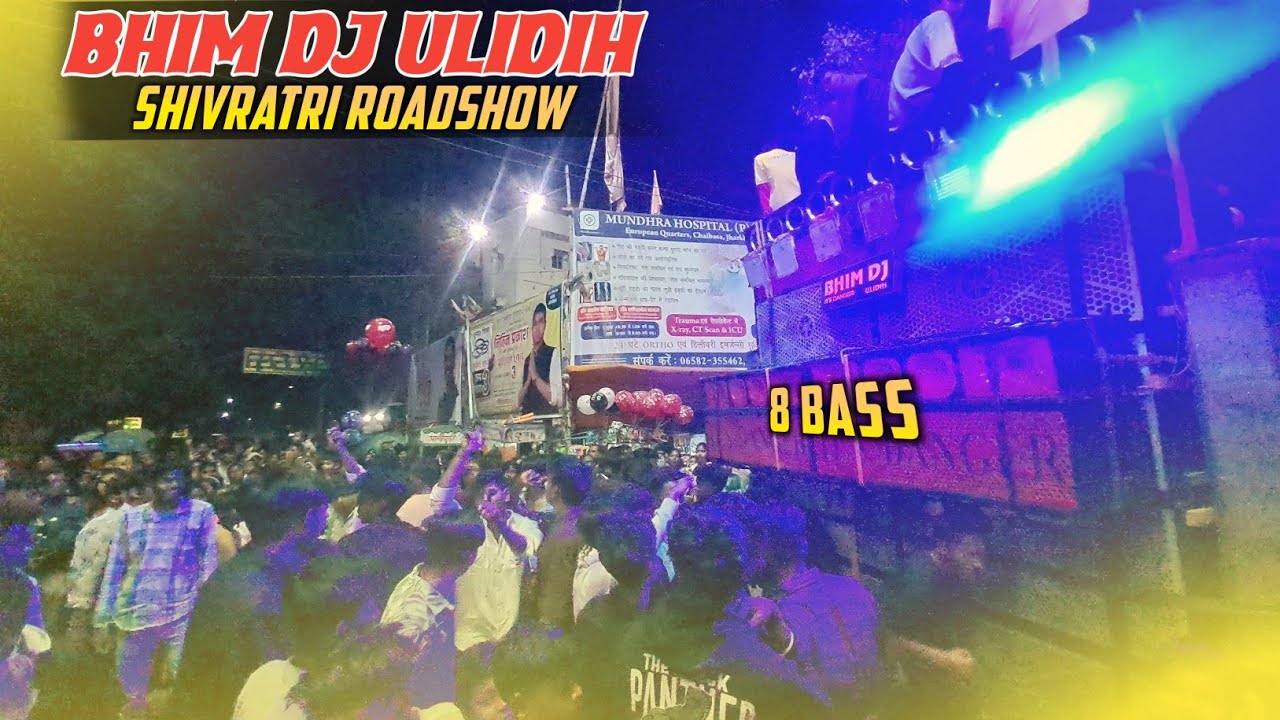 Bhim Dj Ulidih Chaibasa Roadshow Shivratri 