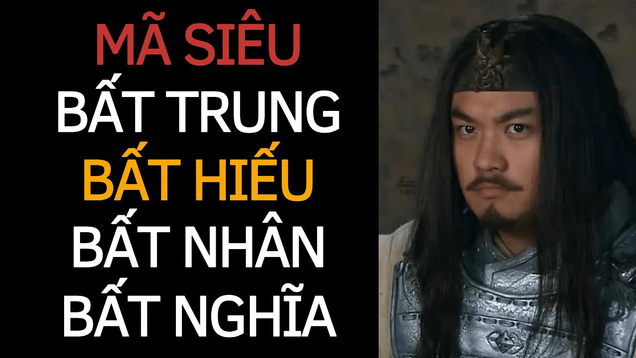 V&igrave; Sao M&Atilde; SI&Ecirc;U Được Xem L&agrave; M&atilde;nh Tướng Bất Trung, Bất Hiếu, Bất Nghĩa, Bất Nh&acirc;n Nhất TAM QUỐC ?