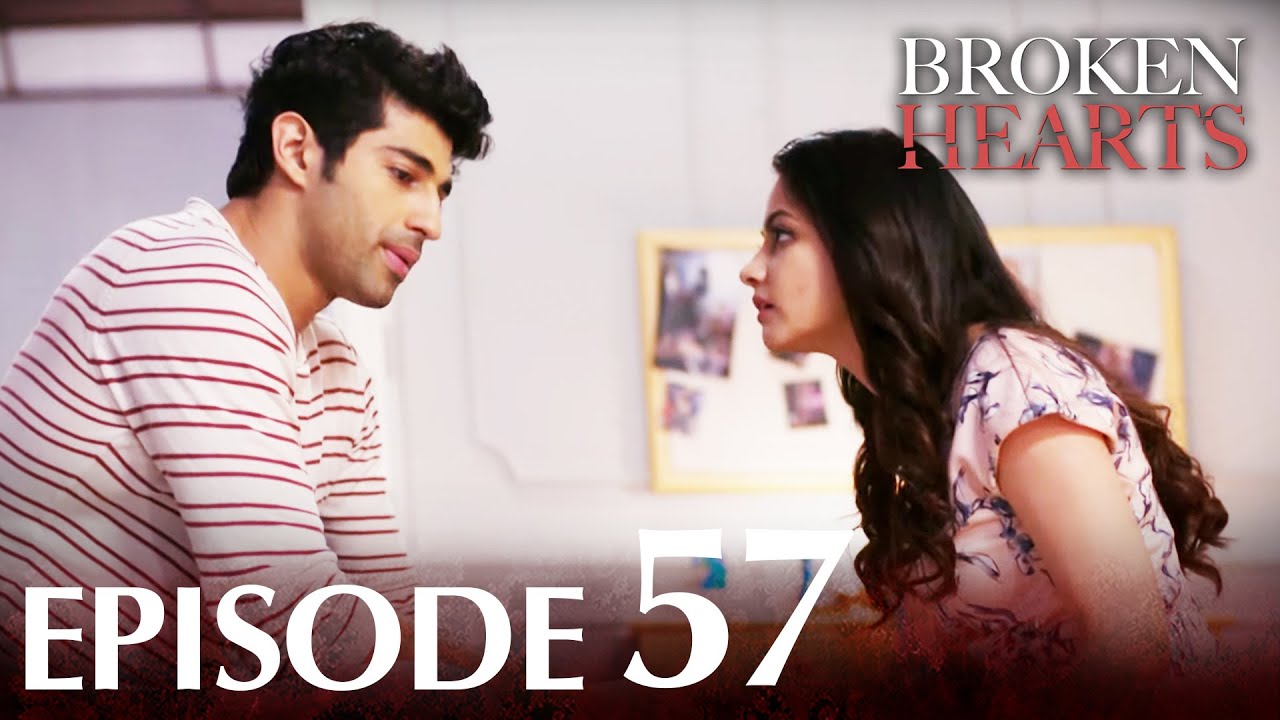Broken Hearts (Forbidden Love) | Episode 57