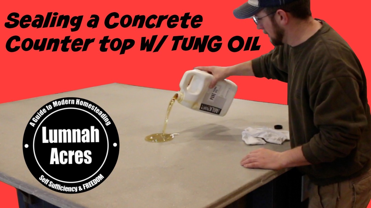 How to seal a concrete counter top w/ Tung OIL