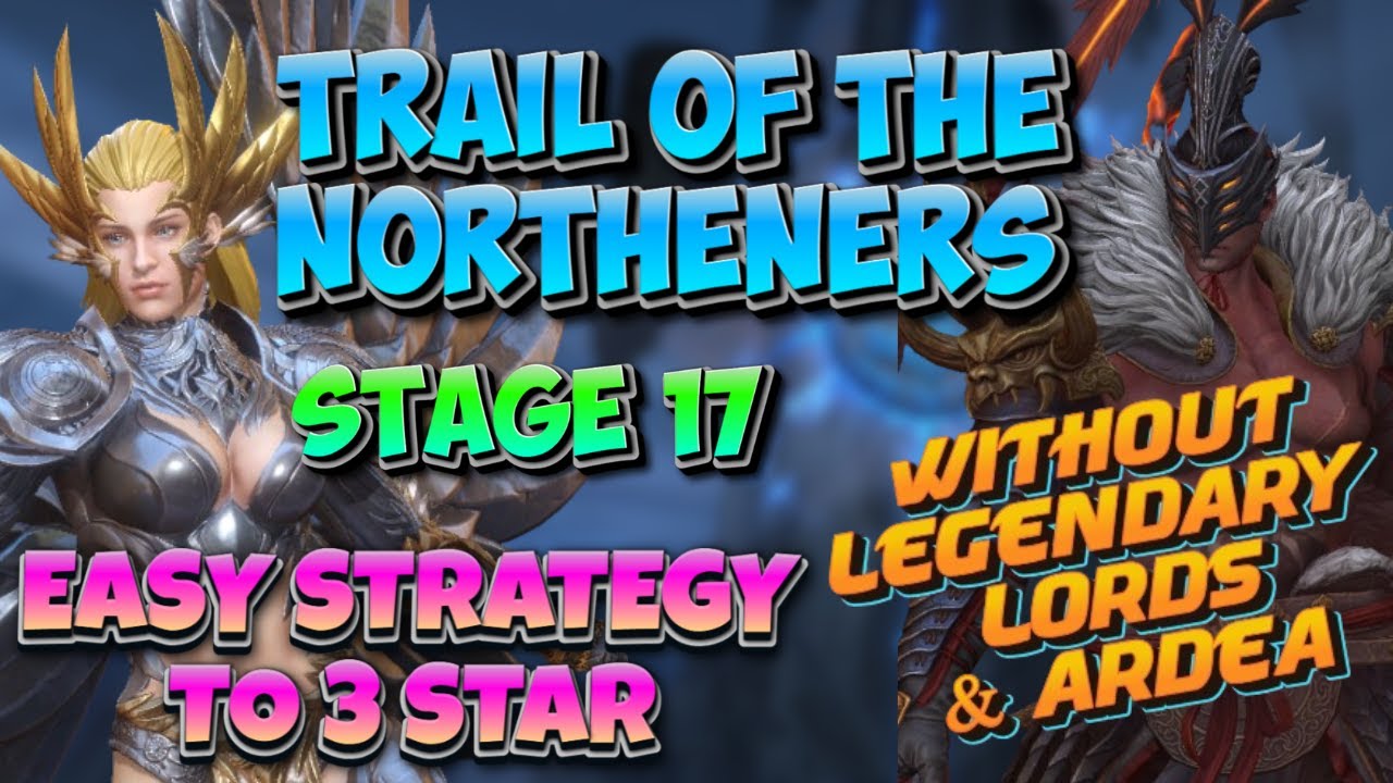 Trail Of The Northerners Stages 17 - Strategy to Clear without Legendary Lords & Ardea | WOR
