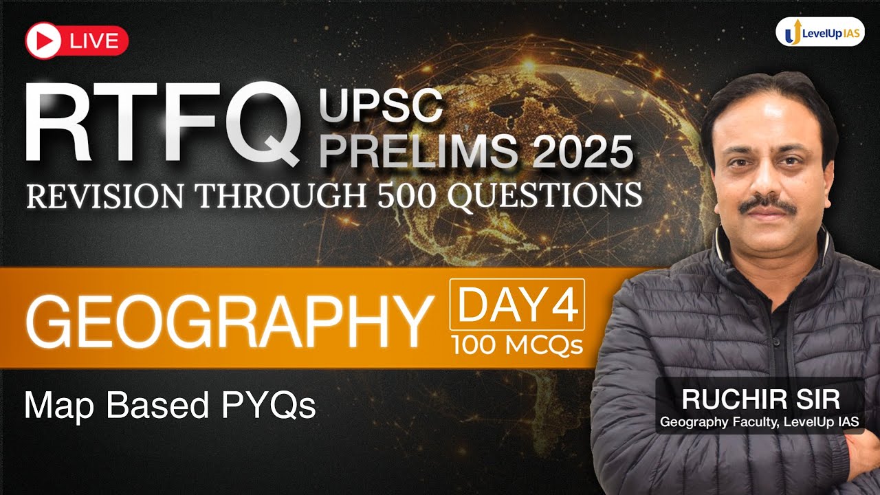 🔴RTFQ Day 4: Geography Important PYQs | Revision Through 500 Ques | UPSC Prelims 2025
