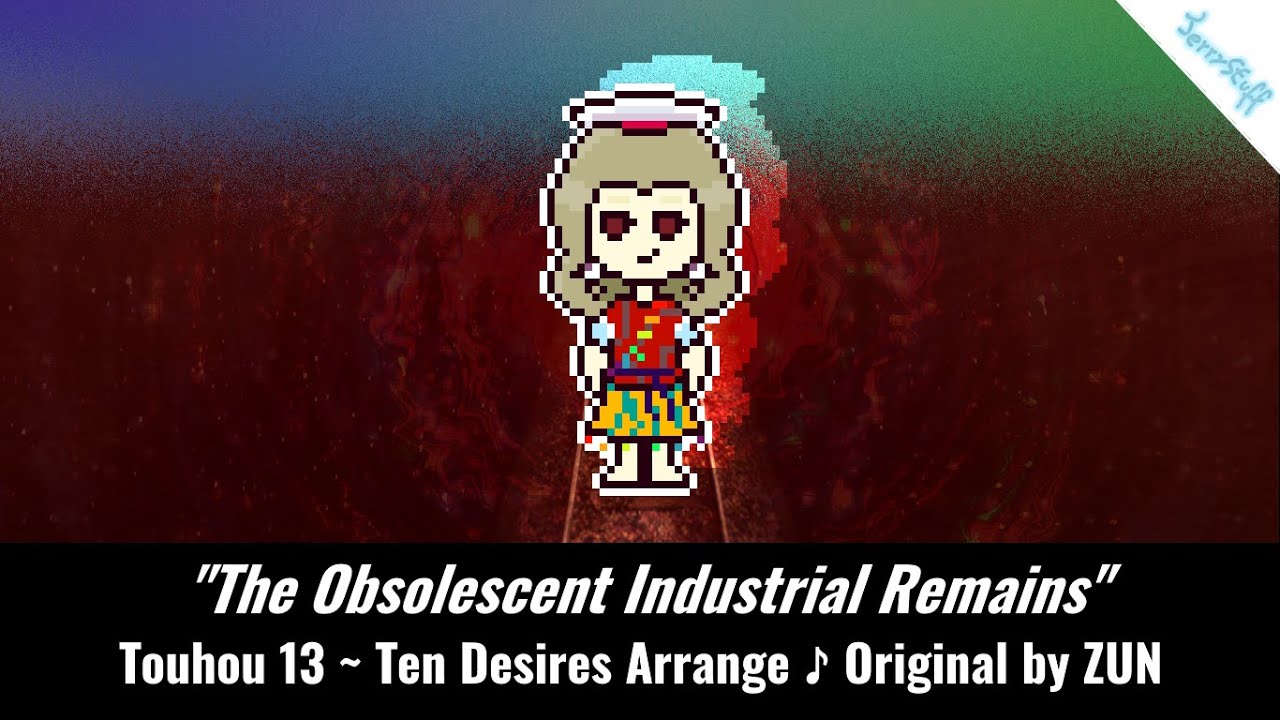 The Obsolescent Industrial Remains (Ten Desires Arrange) - Touhou 18 ~ Unconnected Marketeers
