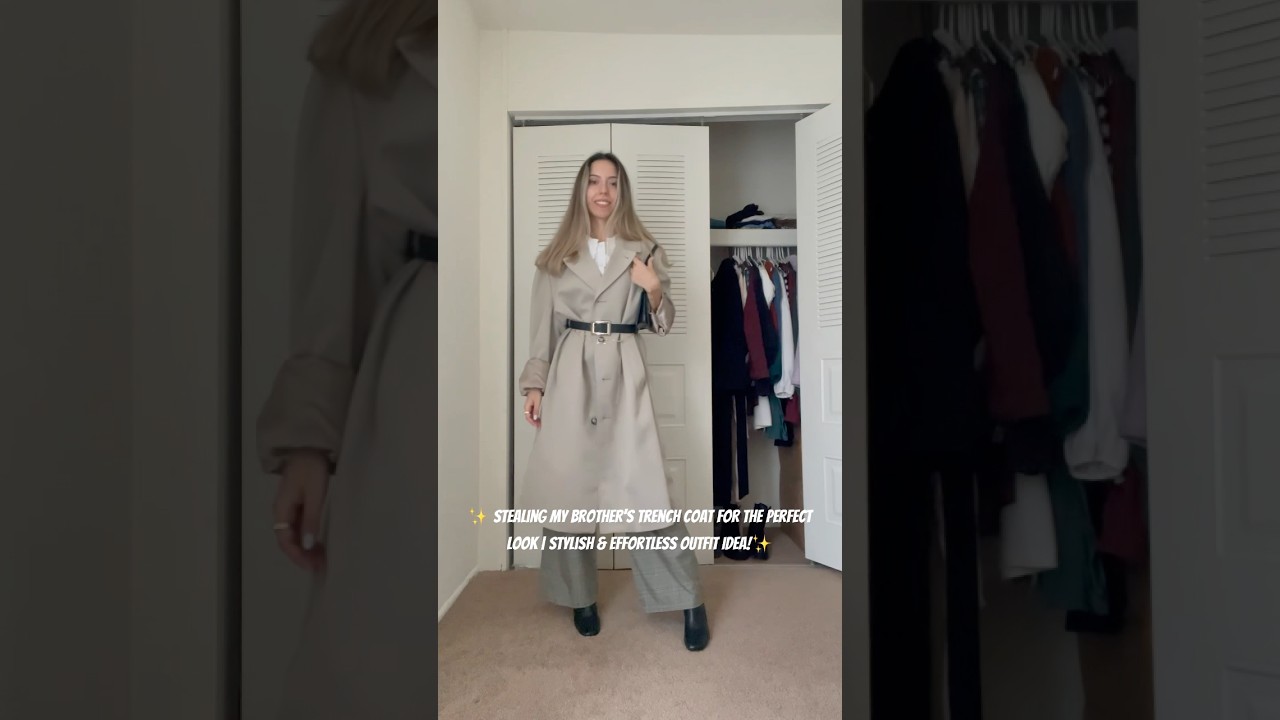Stealing My Brother&rsquo;s Trench Coat for the Perfect Look | Stylish & Effortless Outfit Idea!
