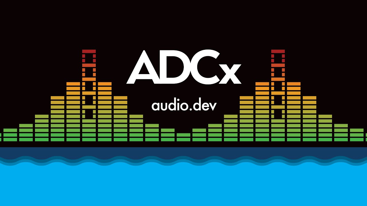 ADCx San Francisco Live Stream - Audio Dev Talks
