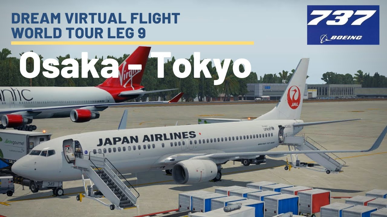 JAL |  Osaka (KIX) ✈ Tokyo (HND) | B737-800NG | Dream Virtual Flight World Tour Leg 9