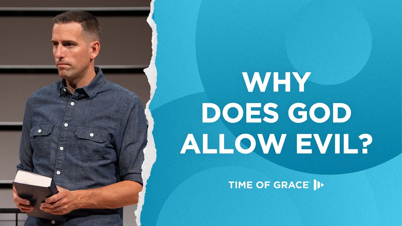 Why Does God Allow Evil?