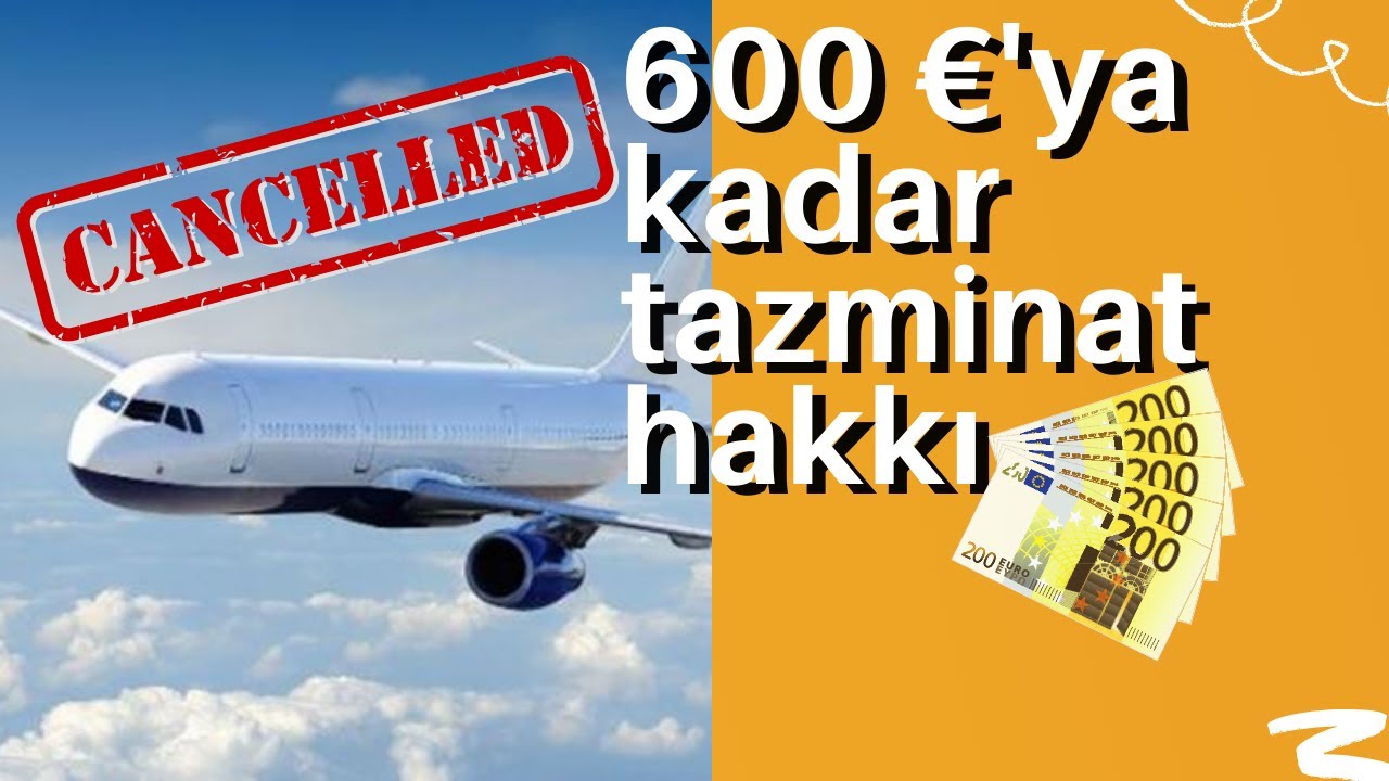 UÇUŞ İPTAL ve RÖTAR TAZMİNATI NASIL ALINIR ? ✈ UÇUŞ İPTALİNDE YOLCU HAKLARI NELERDİR? 🇹🇷