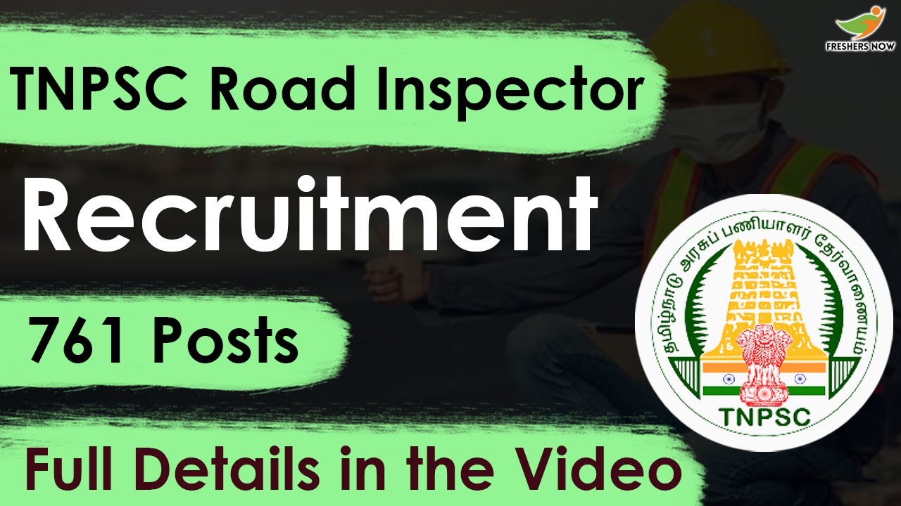 TNPSC Road Inspector Recruitment 2023 Notification | 761 vacancies | Salary, Online Form