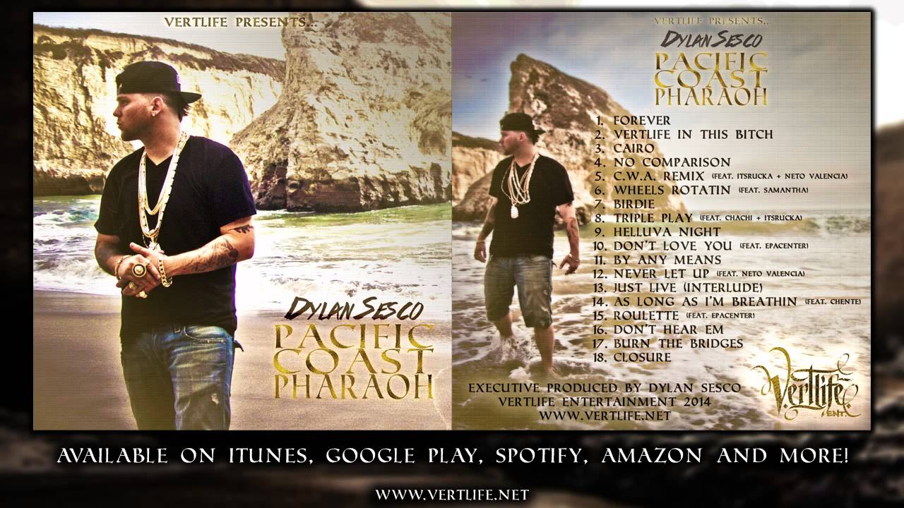 Dylan Sesco - Pacific Coast Pharaoh - 02 - Vertlife In This Bitch - Vertlife Ent