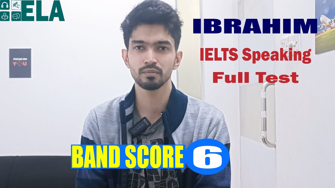 IELTS Full Speaking Test l Ibrahim | Band Score 6 l ELA l Masud Sir