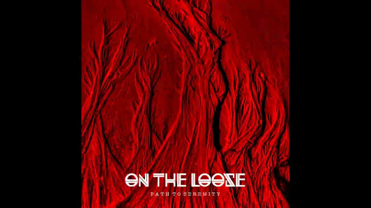 ON THE LOOSE - Path to Serenity (full album 2025)