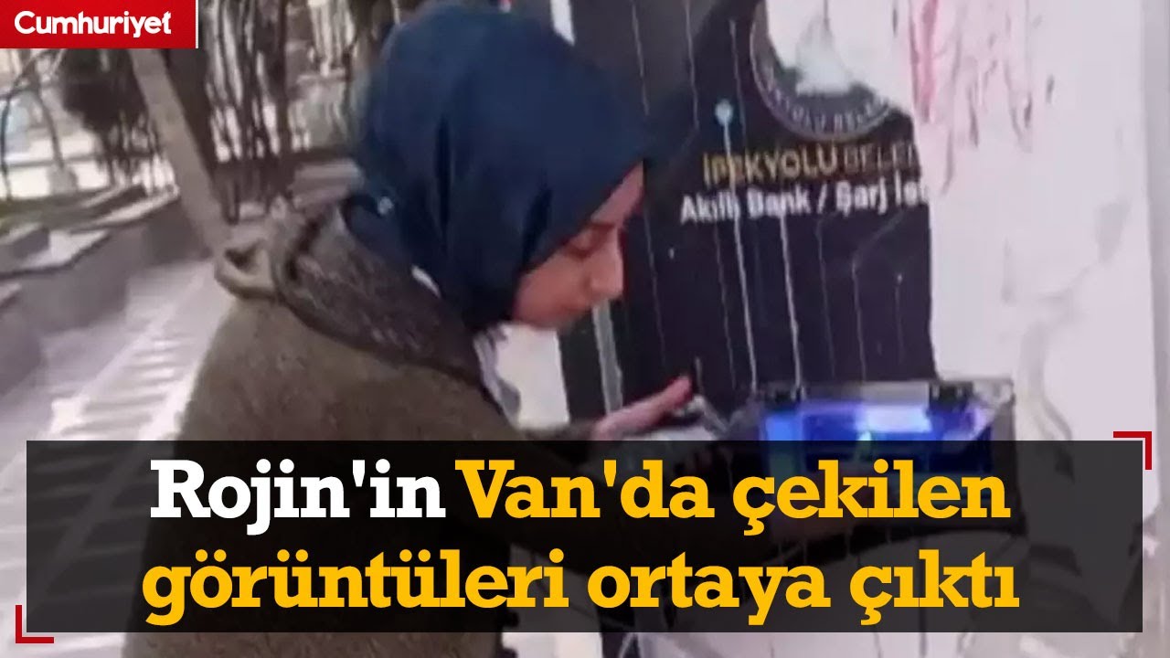 Rojin Kabaiş'in Van'da çekilen görüntüleri ortaya çıktı