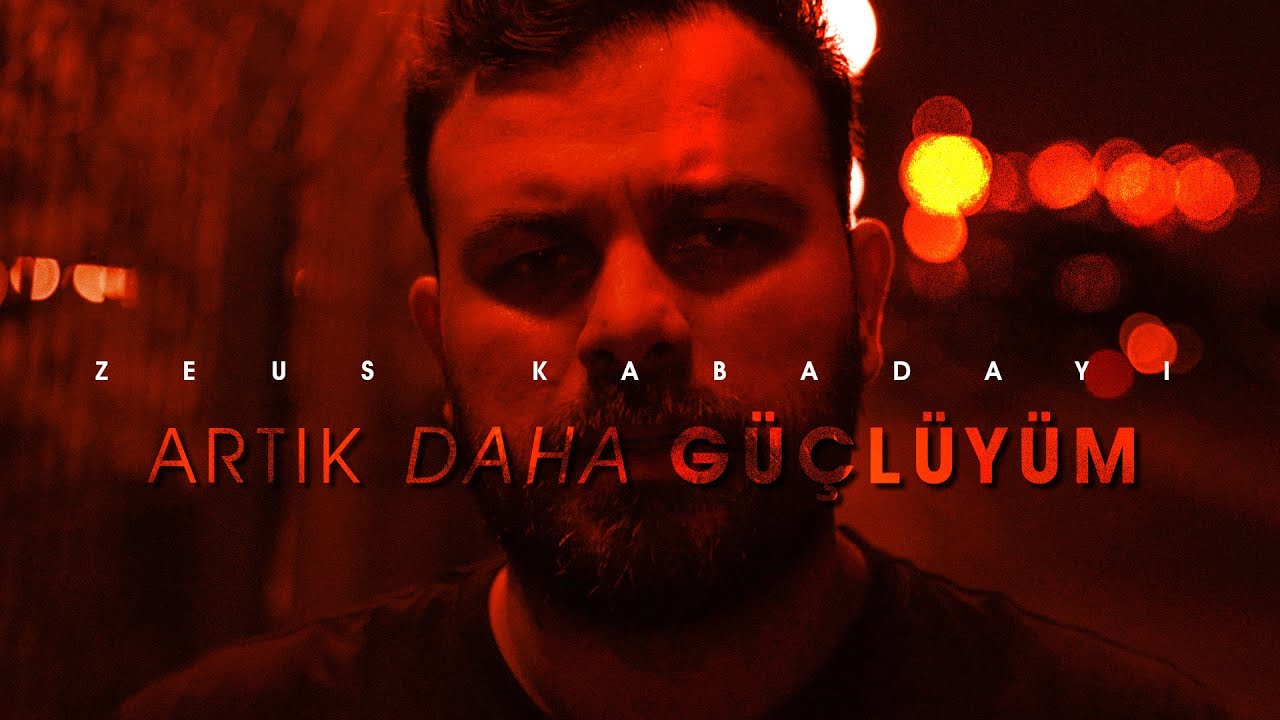 Zeus Kabadayı - Artık Daha Güçlüyüm (Official Video)