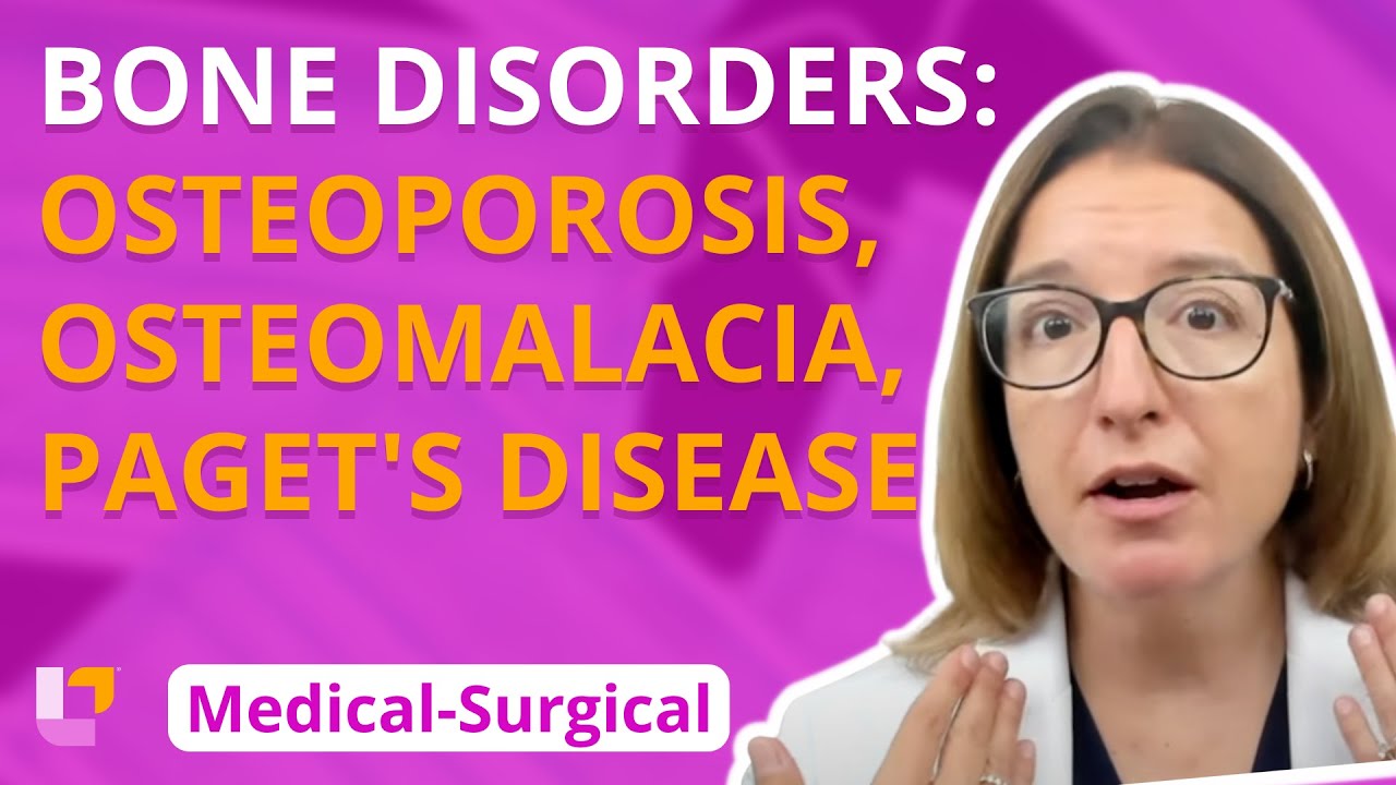 Osteoporosis, Osteomalacia, Paget's Disease - Medical-Surgical - Musculoskeletal | @LevelUpRN