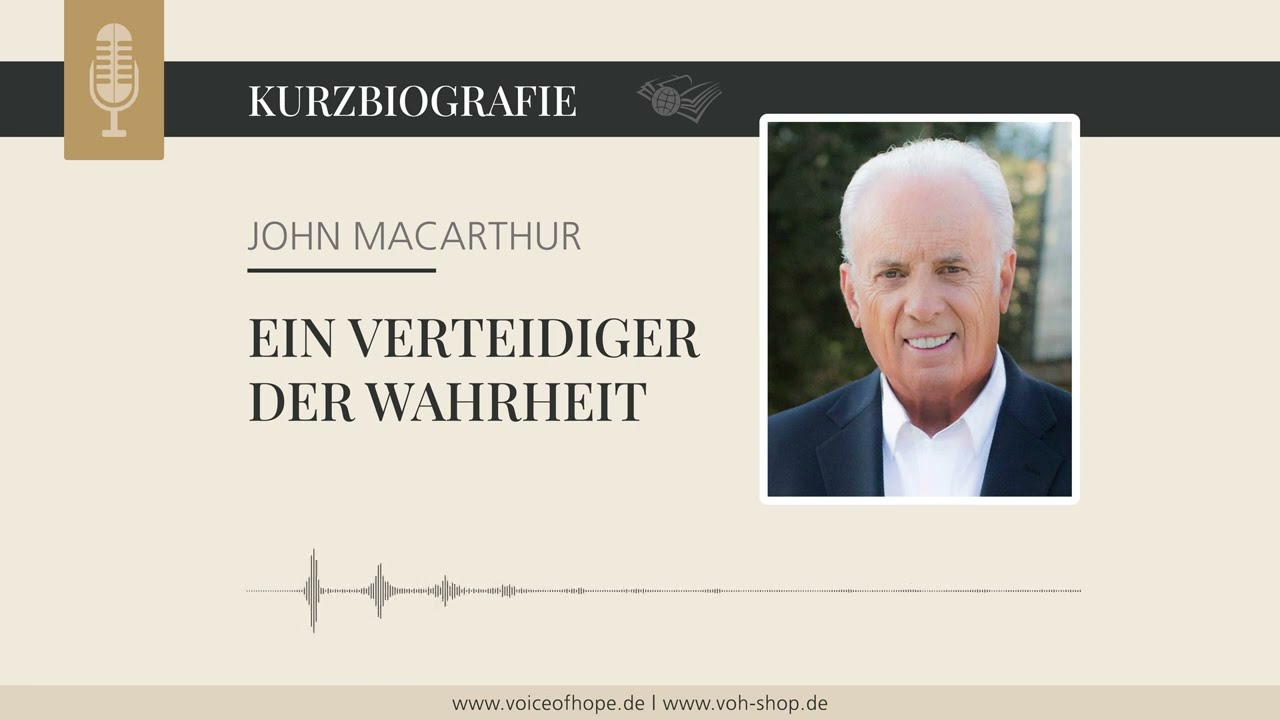 John MacArthur: Ein Verteidiger der Wahrheit (Kurzbiografie)