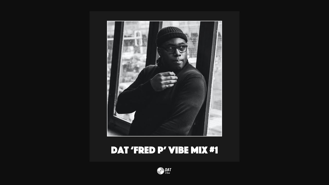 Dat 'Fred P' Vibe Mix #1 [Vinyl Only]