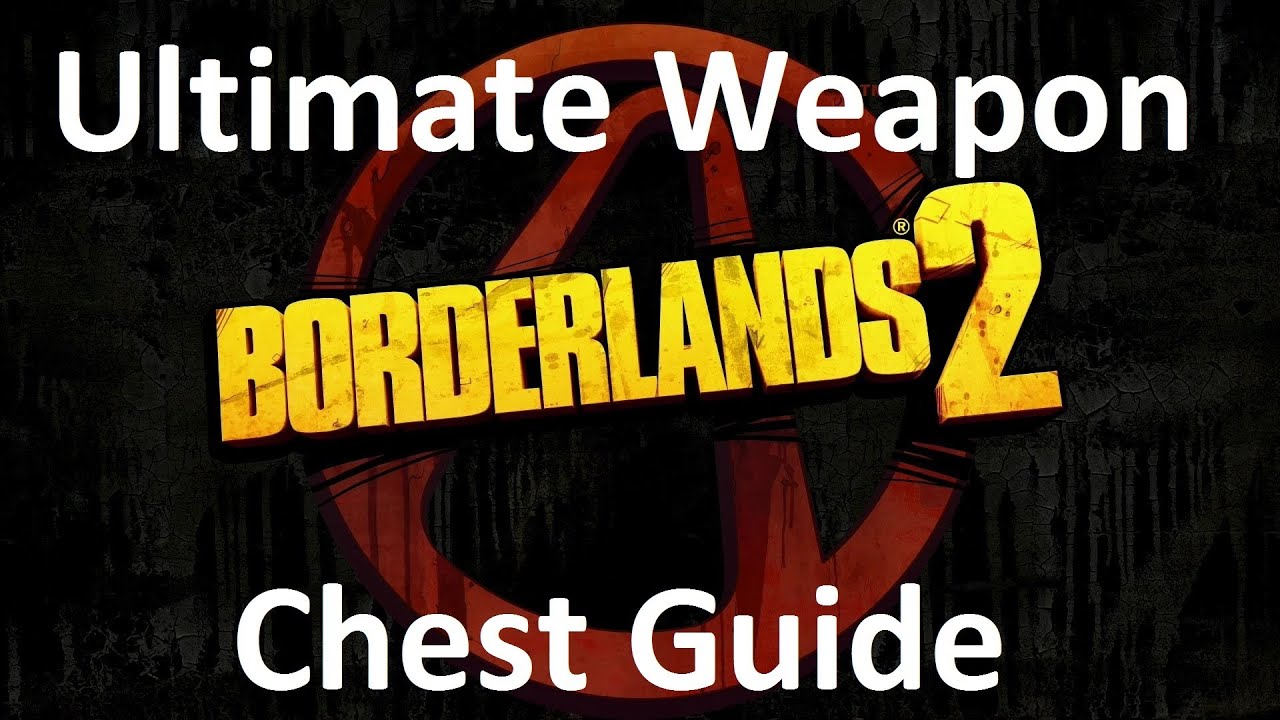 Borderlands 2 Ultimate Weapon Chest Location Guide Three Horns valley
