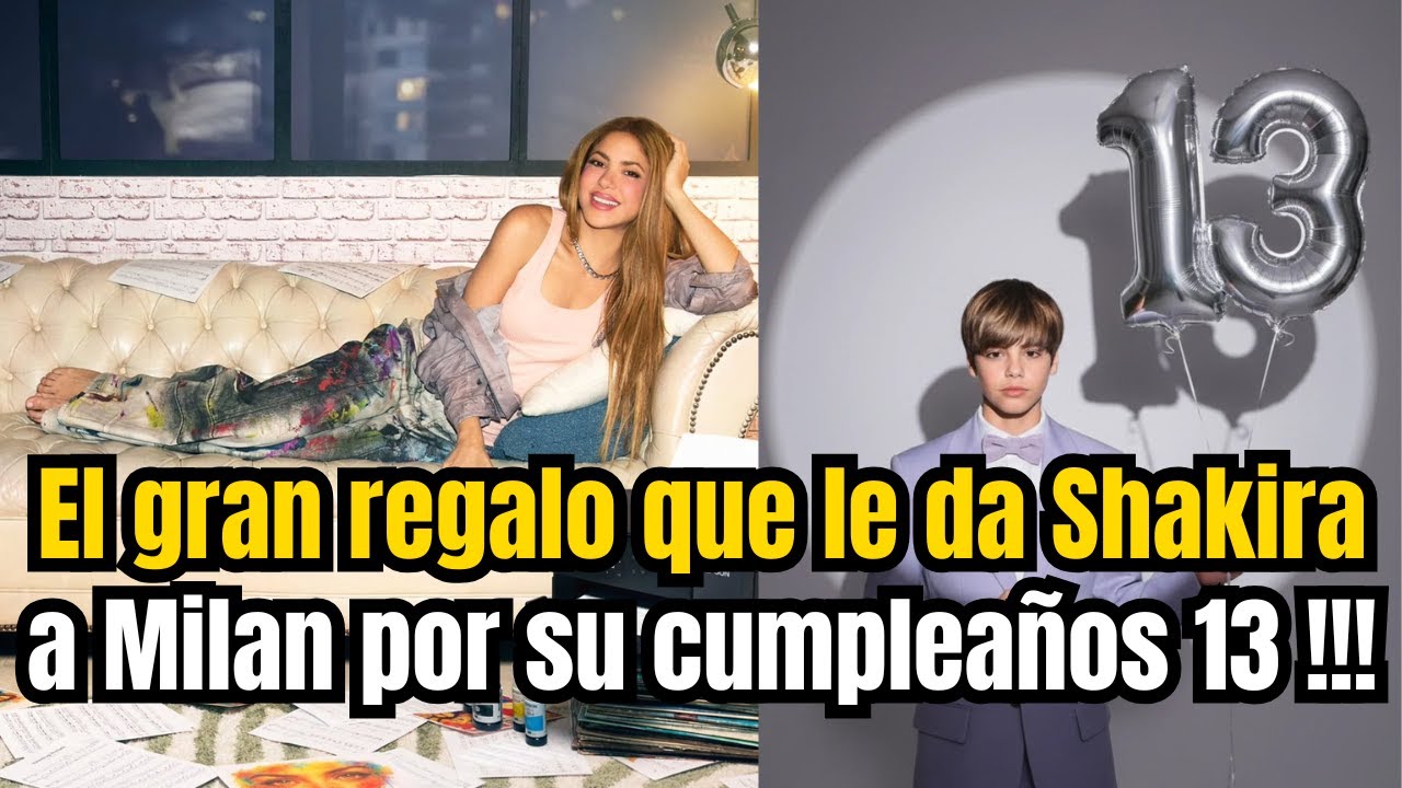 El gran Regalo que le da Shakira a Milan por su cumpleaños 13 !! un Adolescente ya!!