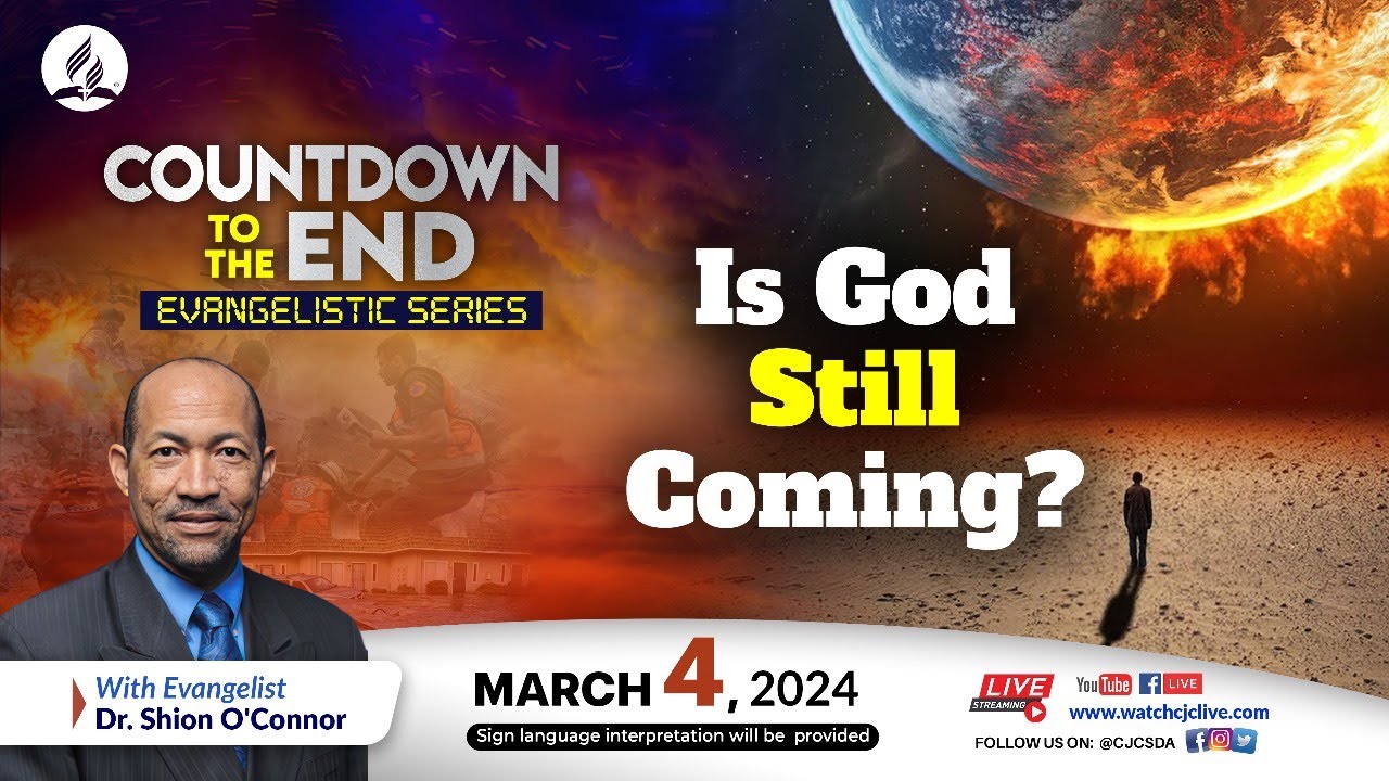 Is God Still Coming? | Countdown to the End Evangelistic Series | 2024-03-04 Sermon