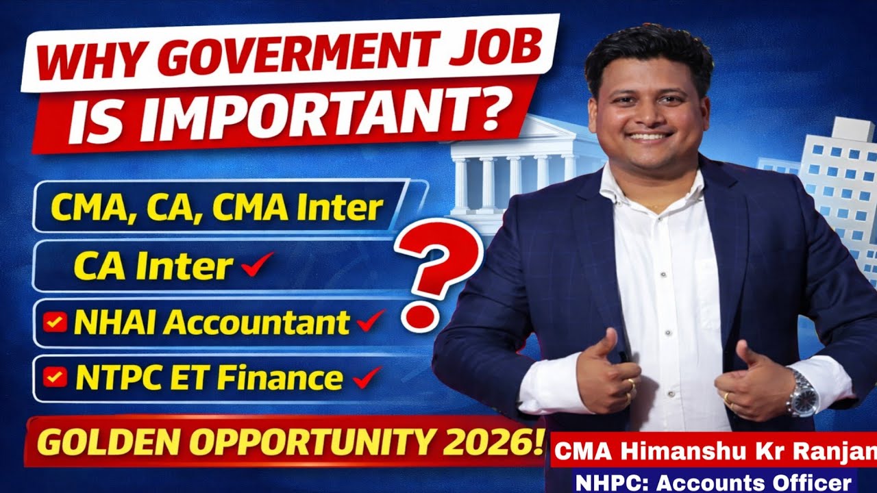 Why is government job important|CMA,CA,CMA Inter,CA Inter |NHAI Accountant|NTPC ET Finance syllabus/