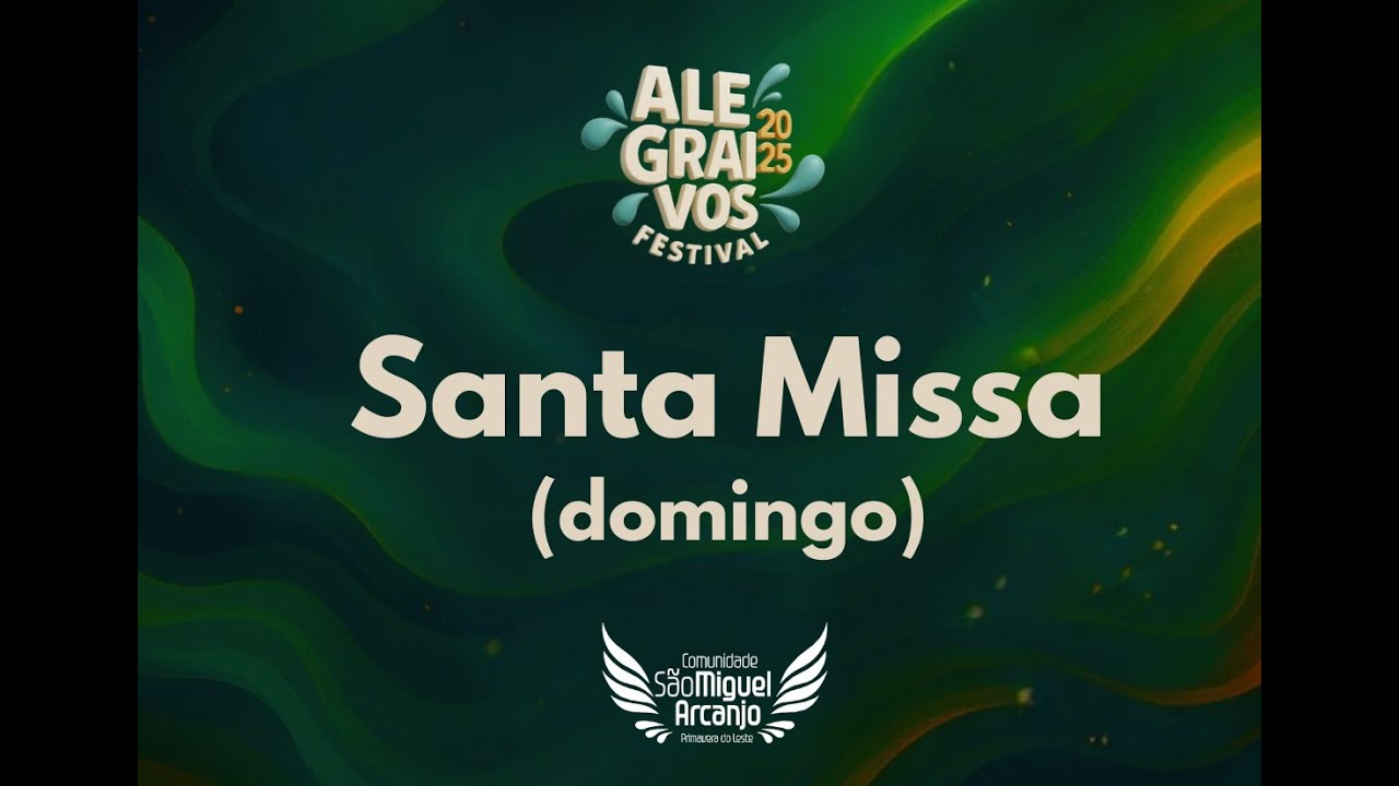 Alegrai-vos 2025 – Santa Missa - Domingo