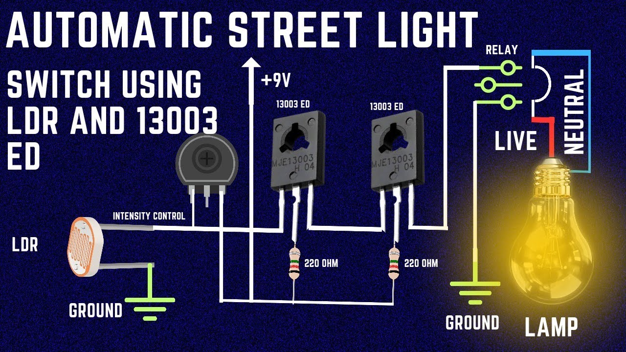 How to Turn ON and OFF street light automatically using Transistor 13003ED and LDR?